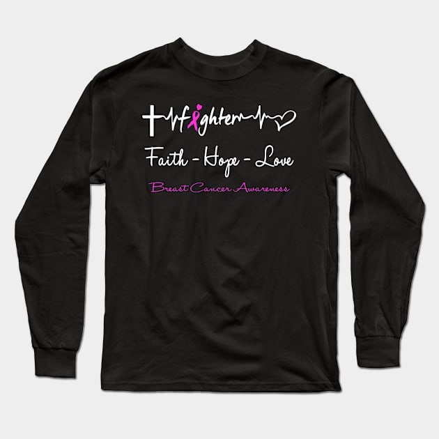 Breast Cancer Fighter Faith Hope Love Support Breast Cancer Awareness Warrior Gifts Long Sleeve T-Shirt by ThePassion99